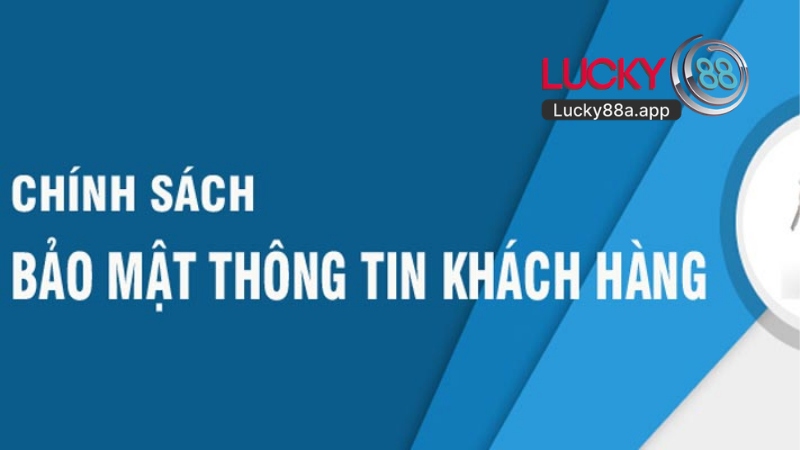 Chính Sách Bảo Mật Lucky88